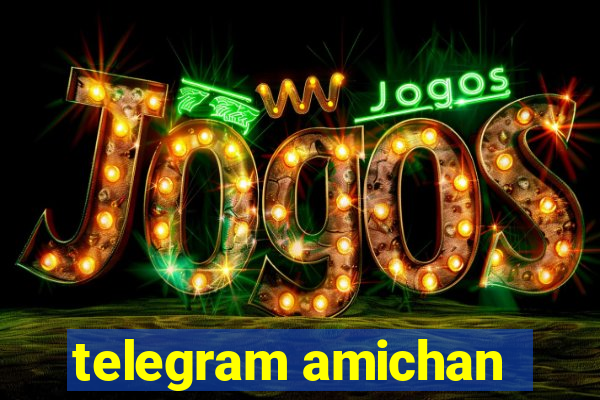 telegram amichan